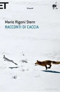 Mario Rigoni Stern - Racconti Di Caccia (Repost)