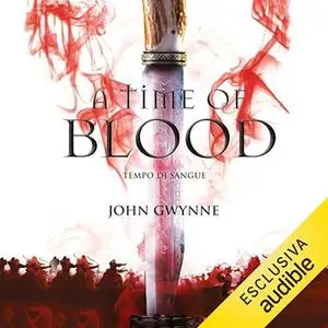 «A Time of Blood. Tempo di sangue» by John Gwynne