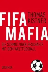 Fifa-Mafia Die schmutzigen Geschäfte mit dem Weltfußball