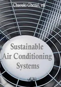 "Sustainable Air Conditioning Systems" ed. by Chaouki Ghenai