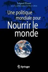 Une politique mondiale pour Nourrir le monde (French Edition)(Repost)