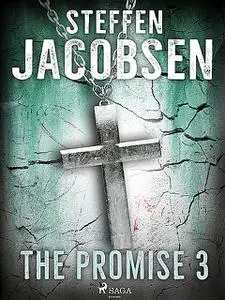 «The Promise – Part 3» by Steffen Jacobsen