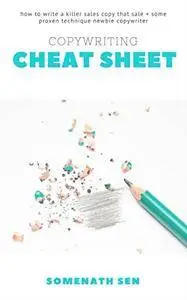 Copywriting Cheat Sheet - Write A Great Sales Copy That Sale: How To Write A Killer Sales Copy That Convert Into Sales