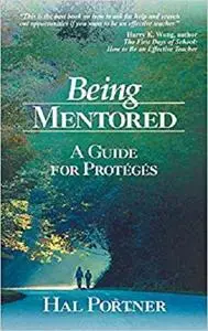 Being Mentored: A Guide for Protégés