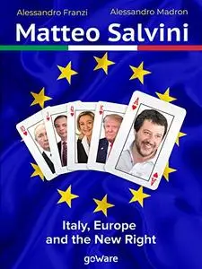 Matteo Salvini. Italy, Europe and the New Right
