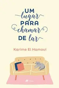 «Um lugar para chamar de lar» by Karime El Hamoui