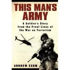 This Man's Army: A Soldier's Story from the Frontlines of the War on Terrorism 