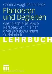 Flankieren und Begleiten: Geschlechterreflexive Perspektiven in einer diversitätsbewussten Sozialarbeit