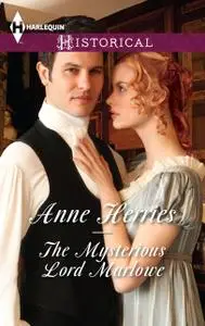 «The Mysterious Lord Marlowe» by Anne Herries