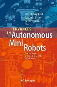 Advances in Autonomous Mini Robots: Proceedings of the 6-th AMiRE Symposium