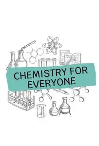 Chemistry for Everyone: An Ultra-Simplified Guide