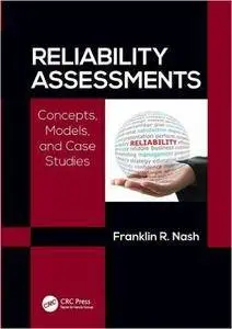 Reliability Assessments: Concepts, Models, and Case Studies (repost)