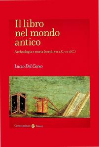 Lucio Del Corso - Il libro nel mondo antico. Archeologia e storia