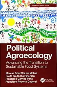 Political Agroecology: Advancing the Transition to Sustainable Food Systems