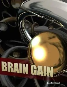 «Brain Gain – Finding Brain Enhancement Solutions» by Lucifer Heart