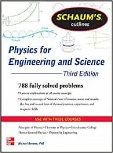 Schaum's Outline of Physics for Engineering and Science: 788 Solved Problems + 25 Videos (Schaum's Outlines)