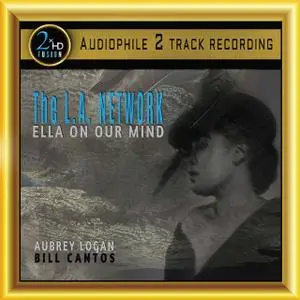 Aubrey Logan, Bill Cantos - The L.A. Network: Ella On Our Mind (2020) [2xHD, DSD128 + Hi-Res FLAC]