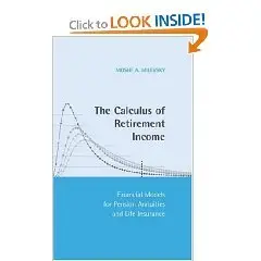 The Calculus of Retirement Income: Financial Models for Pension Annuities and Life Insurance 