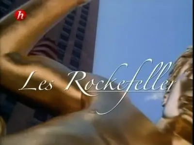 (Histoire) Les Rockefeller (2011)