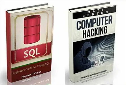 Computer Hacking: The Ultimate Guide to Learn Computer Hacking and SQL (hacking, hacking exposed, database programming)
