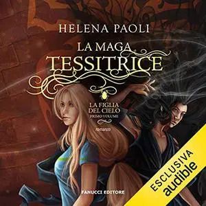 «La maga tessitrice» by Helena Paoli