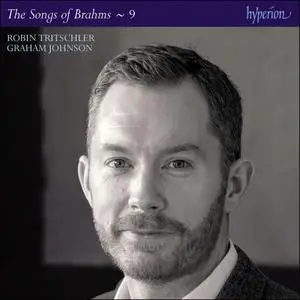 Robin Tritschler, Graham Johnson - Johannes Brahms: The Complete Songs, Vol. 9 (2020)