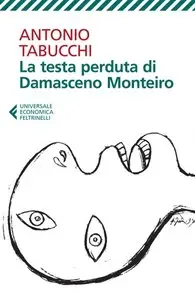 Tabucchi Antonio - La testa perduta di Damasceno Monteiro