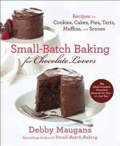 Small Batch Baking For Chocolate Lovers (Repost)