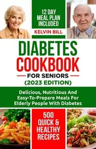 Diabetes Cookbook for Seniors 2023 Edition