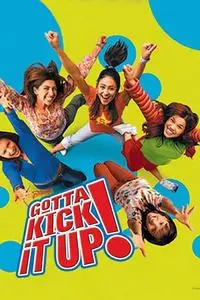 Gotta Kick It Up! (2002)