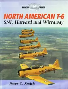 North American T-6: SNJ, Harvard and Wirraway (Crowood Aviation Series) (Repost)