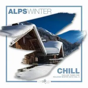 V.A. - Alps Winter Chill - Chilled Tunes For Relaxed Winter Days Vol. 2 (2018)