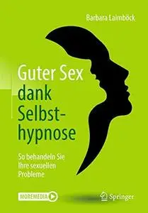 Guter Sex dank Selbsthypnose: So behandeln Sie Ihre sexuellen Probleme