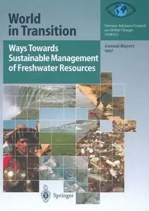World in Transition: Ways Towards Sustainable Management of Freshwater Resources : Annual Report 1997