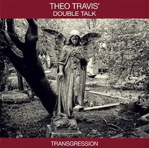 Theo Travis' Double Talk - Transgression (2015)