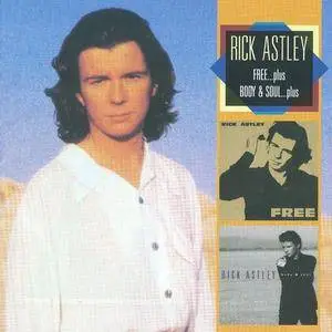 Rick Astley - Free...Plus / Body & Soul...Plus (2CD Deluxe Edition) (2010)