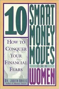 10 Smart Money Moves For Women : How to Conquer Your Financial Fears (Repost)