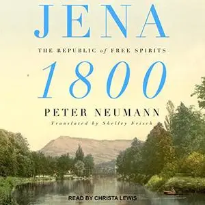 Jena 1800: The Republic of Free Spirits [Audiobook]