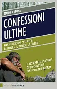 Mauro Corona - Confessioni ultime (Repost)