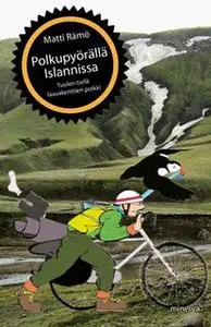 «Polkupyörällä Islannissa» by Matti Rämö