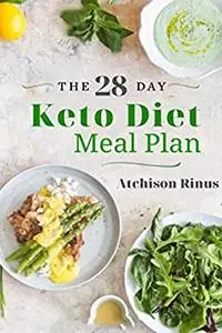 28 Day Keto Diet Meal Plan : All the Information You Need as a Beginner