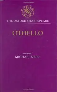 Othello: The Moor of Venice: The Oxford Shakespeare