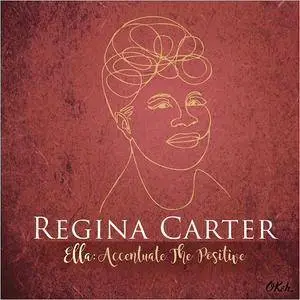 Regina Carter - Ella: Accentuate The Positive (2017)