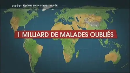 (Arte) Le dessous des cartes : 1 milliard de malades oubliés (2012)