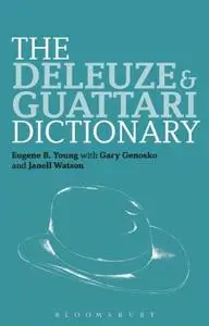 The Deleuze and Guattari Dictionary (repost)