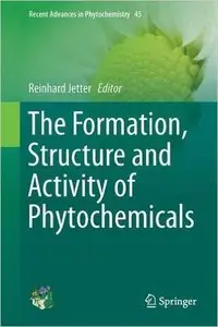 The Formation, Structure and Activity of Phytochemicals