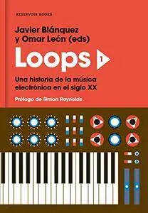 Loops 1. Una historia de la música electrónica en el siglo XX