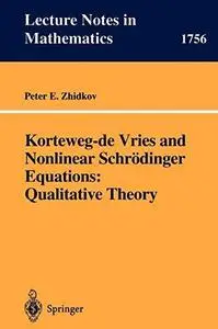 Korteweg-de Vries and Nonlinear Schrödinger Equations: Qualitative Theory