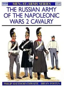 The Russian Army of the Napoleonic Wars (2): Cavalry 1799-1814 (Men-at-Arms Series 189) (Repost)