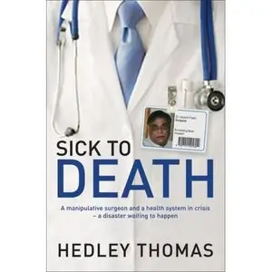 Sick to Death: A Manipulative Surgeon and a Healthy System in Crisis-a Disaster Waiting to Happen  